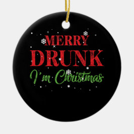 Betrunken bin ich Weihnachten Keramik Ornament