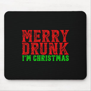 Betrunken bin ich Weihnachten Weihnachten Weihnach Mousepad