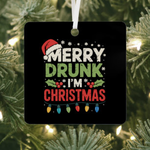 Betrunken bin ich Weihnachten Weihnachten Weihnach Ornament Aus Metall