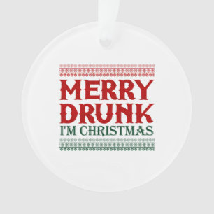 Betrunken bin ich Weihnachts-Geschenkidee für Weih Ornament