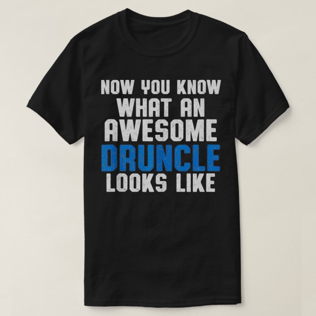 Betrunken Onkel Funny Drink Druncle T-Shirt (Design vorne)