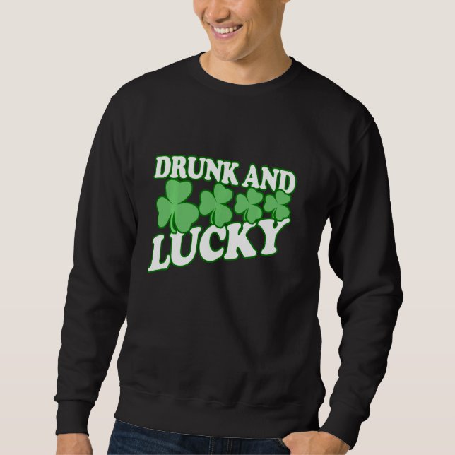 Betrunken und glücklich Funny Funny St Patricks Da Sweatshirt (Vorderseite)