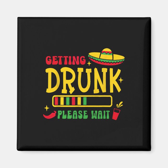 Betrunken warten Cinco De Mayo Magnet (Vorne)