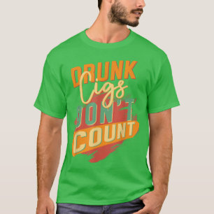 Betrunkene Cigs Dont Count Vintag Funny T-Shirt