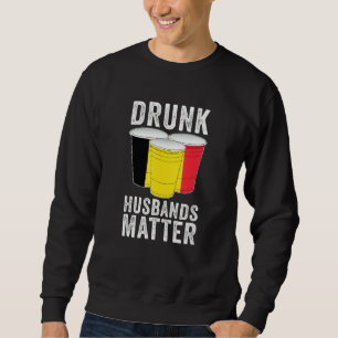 Betrunkene Ehemänner interessieren Belgien Belgisc Sweatshirt