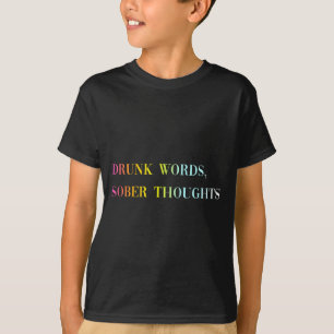 Betrunkene Worte Nüchterne Gedanken - Lustiges Coo T-Shirt
