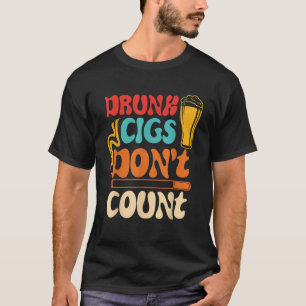 Betrunkene Zigaretten zählen nicht Bier Vintage T-Shirt