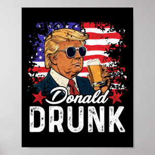 Betrunkener Trump trinkt Bier 4. Juli Amerikanisch Poster