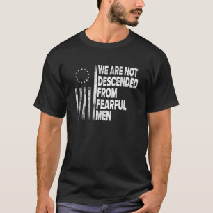 Betsy Ross Flag USA Wir sind nicht von Angst absta T-Shirt