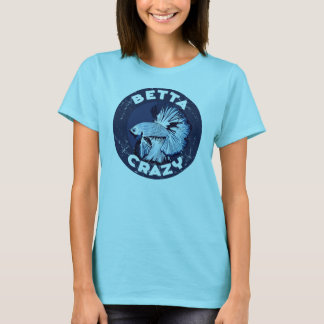 Betta Crazy - T - Shirt von Frauen