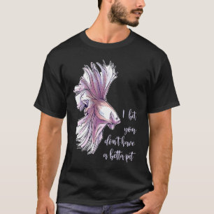 Betta-Fisch Weiblich Pun Unterhaltung Betta Mädche T-Shirt