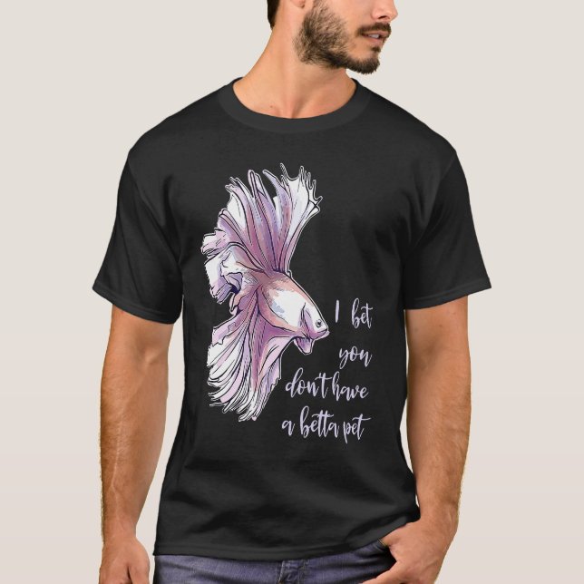 Betta Fish Female Pun Entertainment Betta Girl Bet T-Shirt (Vorderseite)