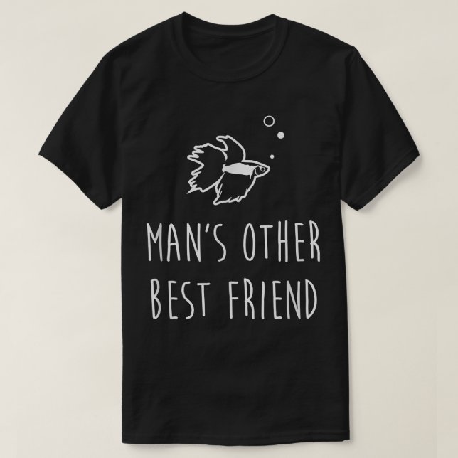 Betta Fish , Man's Best Friend Funny Cute Pet Owne T-Shirt (Design vorne)