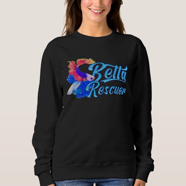 Betta Fish Rescuer Fish Rescue Aquarium Sweatshirt (Vorderseite)