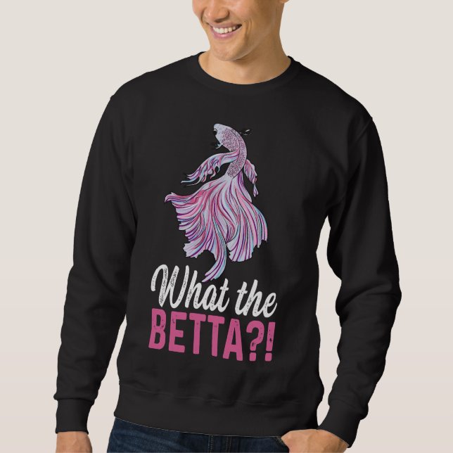 Betta für einen Betta-Fisch-Experten Sweatshirt (Vorderseite)