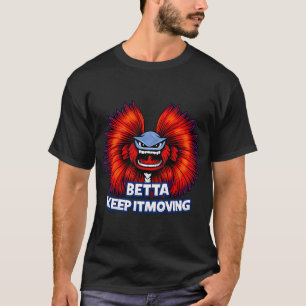 Betta Keep It Moving – Wütender Betta-Fisch-Cart T-Shirt