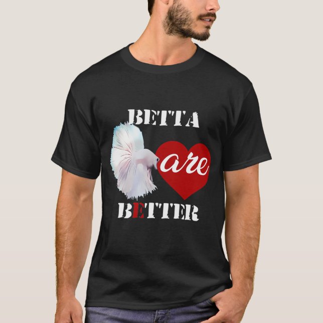 Betta sind Better Shirt (Vorderseite)