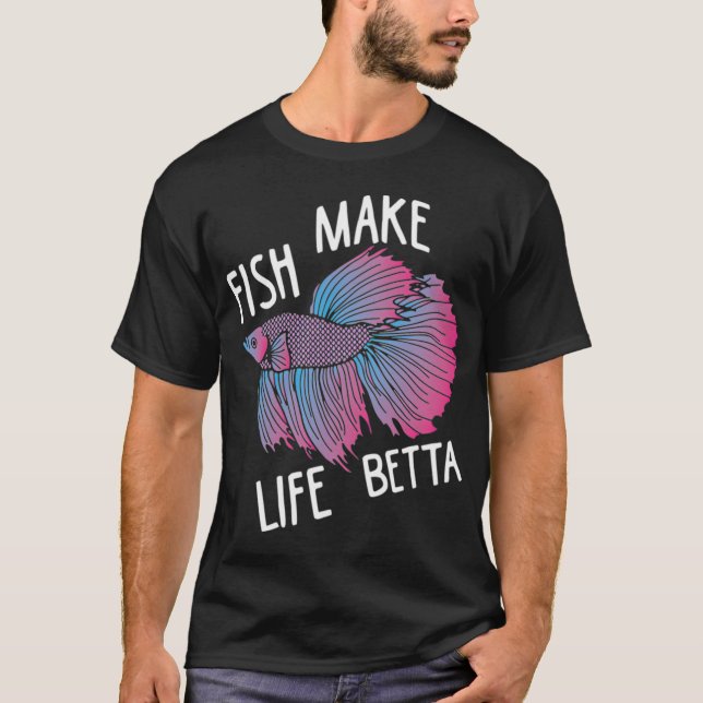 Betta Splendens - Fische machen das Leben besser T-Shirt (Vorderseite)