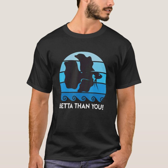 Betta Than You Aquarium T-Shirt (Vorderseite)