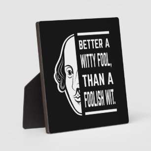 Better a Witty Fool Shakespeare Thespiate Fotoplatte