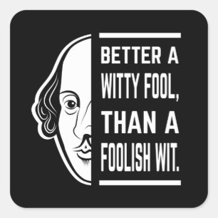 Better a Witty Fool Shakespeare Thespiate Quadratischer Aufkleber