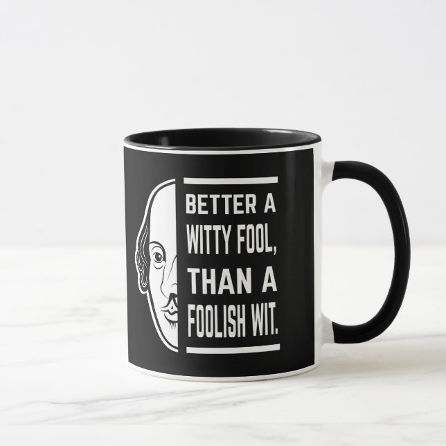 Better a Witty Fool Shakespeare Thespiate Tasse (Rechts)