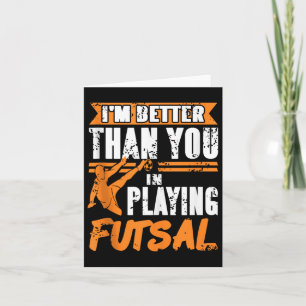 Better Futsal Player Indoor Soccer Athlete Game Ta Karte