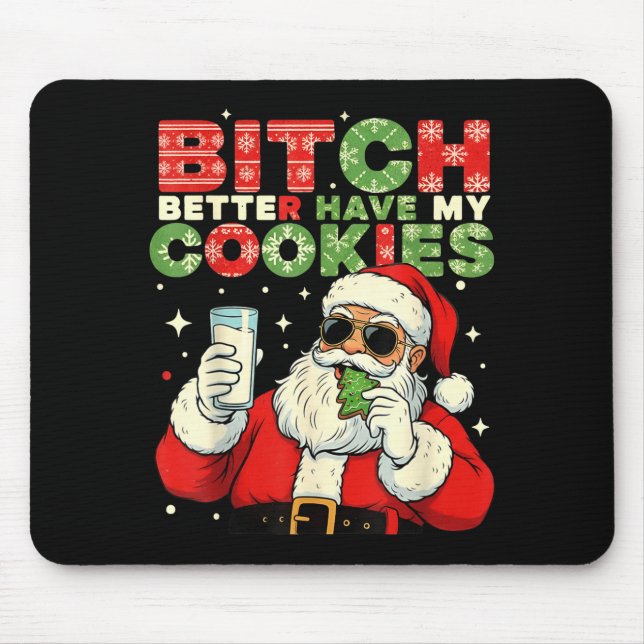 Better Have My Cookies Santa Claus Christmas Funny Mousepad (Vorne)