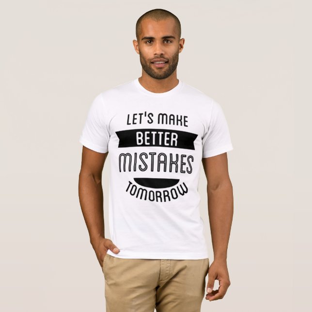 Better Mistakes Tomorrow - Funny Retro T - Shirt (Vorne ganz)