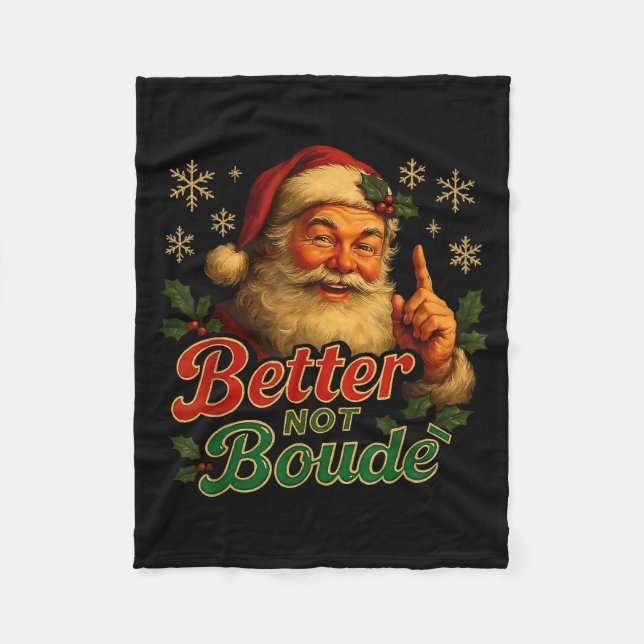 Better Not Boude Funny Cajun Christmas Santa  Fleecedecke (Vorderseite)