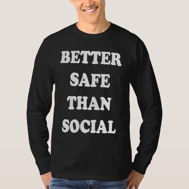 Better Safe than Social  Quarantine Distance T-Shirt (Vorderseite)
