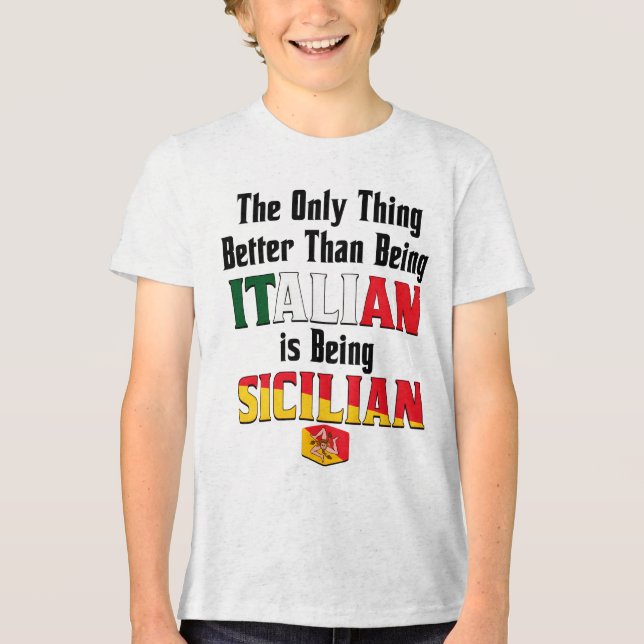 Better Than Being Italian is Being Sicilian  Tri-Blend Shirt (Vorderseite)