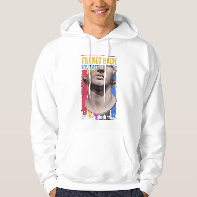 Better than ever I'm not back  Hoodie (Vorderseite)