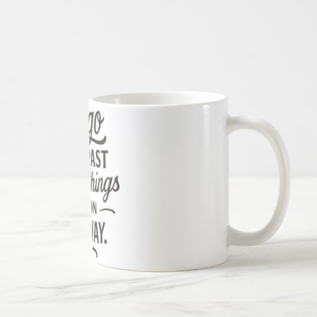 Better Things Mug — Let Go of the Past Quote Coffe Kaffeetasse (Rechts)