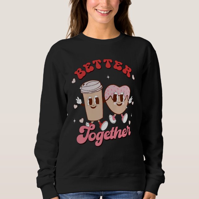 Better Together Couple Coffee & Donut Groovy Valen Sweatshirt (Vorderseite)