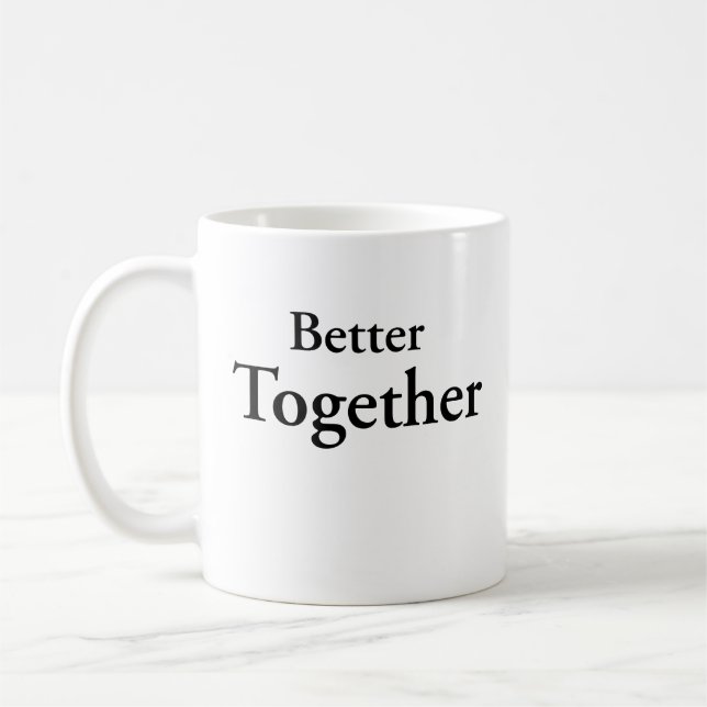 “Better Together” finds true companionship  Kaffeetasse (Links)