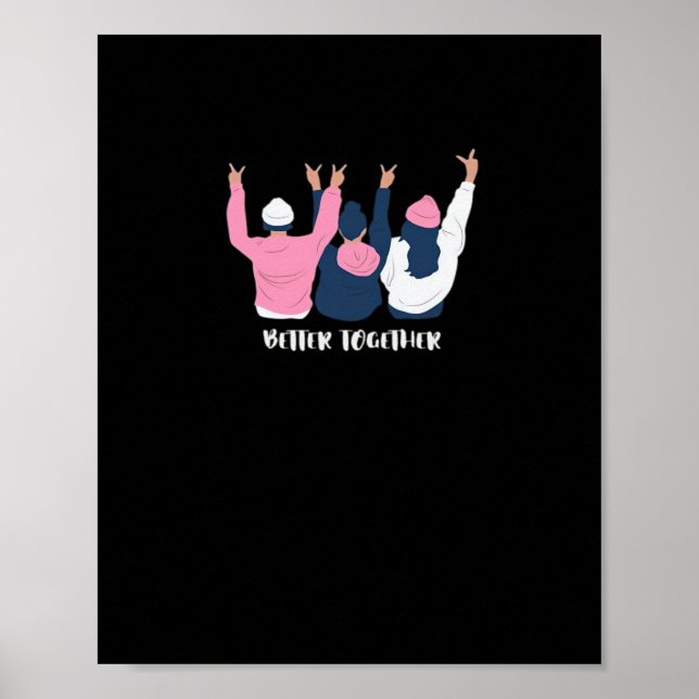Better Together Friends Positive Quote Style  Poster (Vorne)