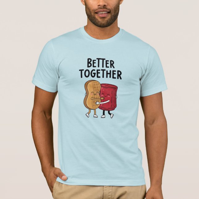 Better Together Peanut and Jelly T-Shirt (Vorderseite)