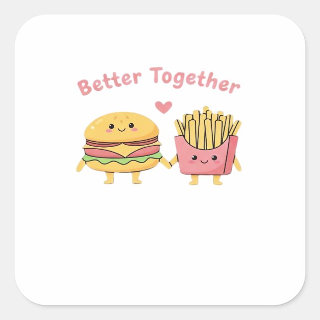 Better Together Valentine Cute Kawaii Burger Fries Quadratischer Aufkleber (Vorderseite)