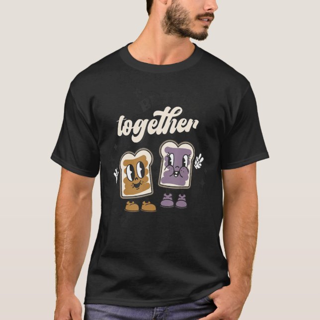 Better Together Valentine Retro Bread Valentine's  T-Shirt (Vorderseite)