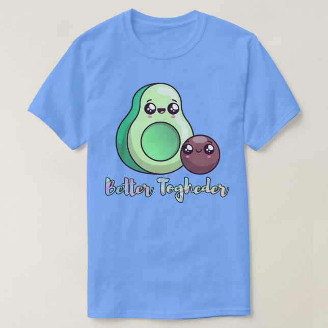 Better Togheder Niedlich Avocado Avocado Lover Shi T-Shirt (Design vorne)