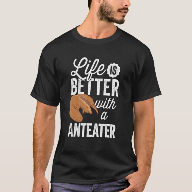 Better with Anteater Ant eating bear Anteater T-Shirt (Vorderseite)