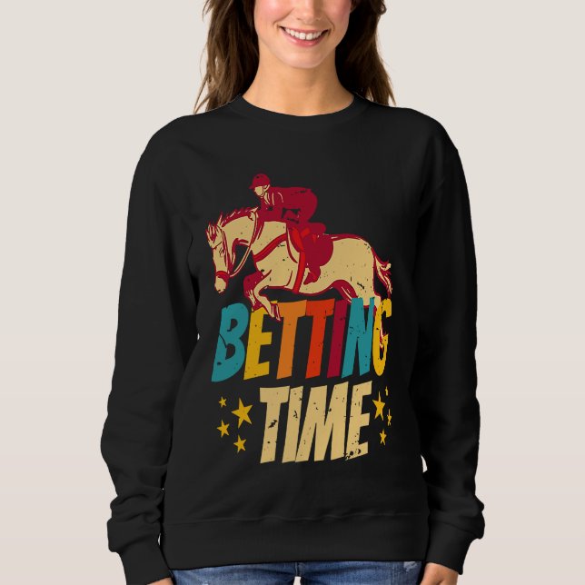 Betting Time Horse Racing Betting Sweatshirt (Vorderseite)