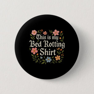 Bettverrottung Humorvolle psychische Gesundheit Gr Button