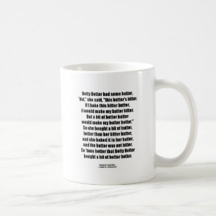 Betty Botter Bitter Butter besser (Tongue Twister) Tasse