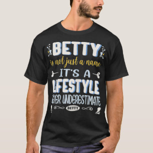 Betty Ist Nicht Nur Ein Name Es Ist Ein Lebensstil T-Shirt