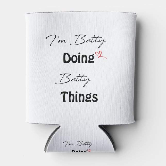 Betty macht Betty-Dinge Dosenkühler (Vorderseite)