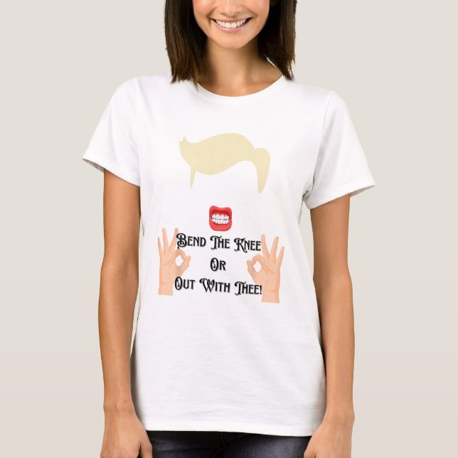 Beuge das Knie oder raus mit dir Trump Potus USA  T-Shirt (Vorderseite)