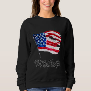 Beunruhigte amerikanische Flagge mit den Worten We Sweatshirt