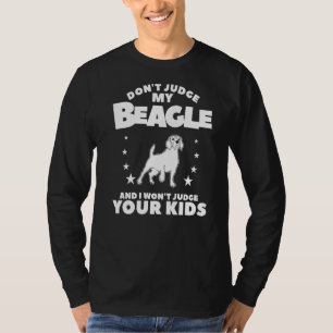 Beurteile meinen Beagle nicht, und ich urteile dei T-Shirt